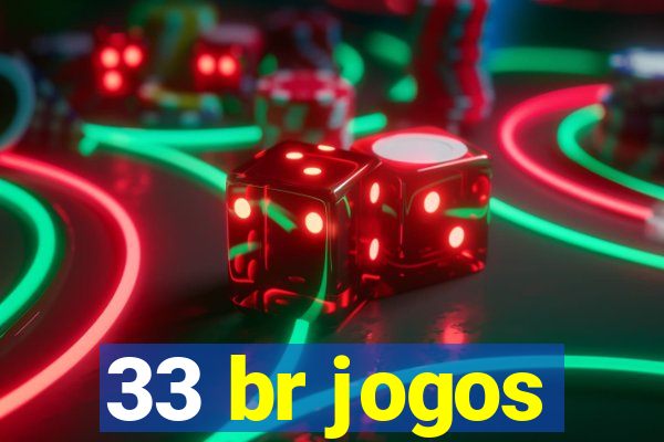 33 br jogos